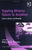 Tapping Diverse Talent in Aviation: Culture, Gender, and Diversity (Studies in Aviation Psychology and Human Factors)