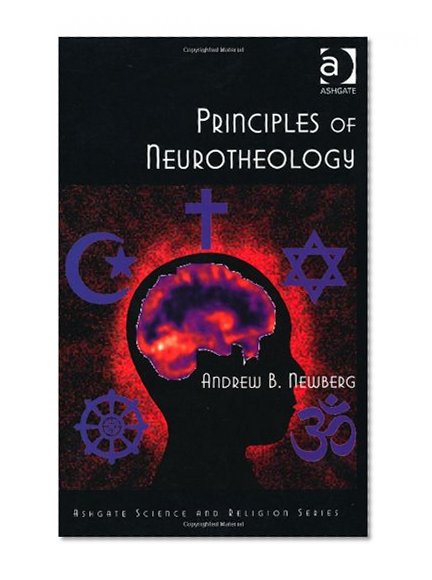 Book Cover Principles of Neurotheology (Ashgate Science and Religion Series)