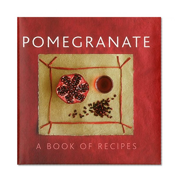 Book Cover Pomegranate: A Book Of Recipes