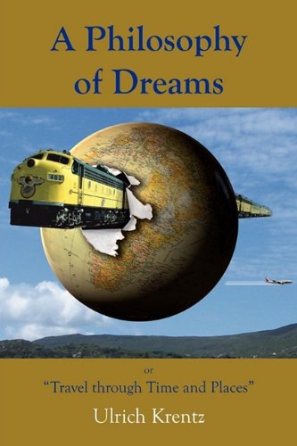 A Philosophy of Dreams or Travels through Times and Places
