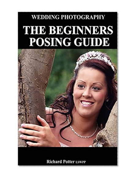 Wedding Photography The beginners posing guide