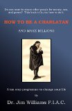How to be a Charlatan and Make Millions