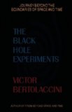 The Black Hole Experiments