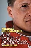 Michael Schumacher: The Edge of Greatness