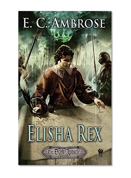 Elisha Rex: Book Three of The Dark Apostle