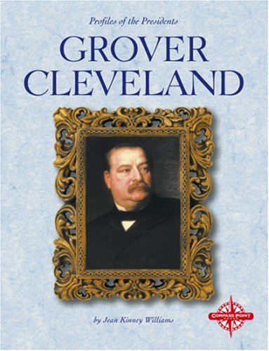 Grover Cleveland (Profiles of the Presidents)