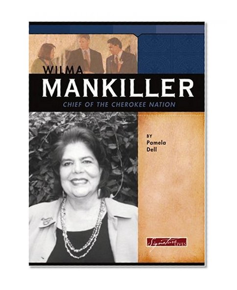 Wilma Mankiller: Chief of the Cherokee Nation (Signature Lives)