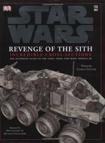 Book Cover Star Wars: Revenge of the Sith, Incredible Cross-Sections (The Definitive Guide to the Craft from Star Wars Episode III)