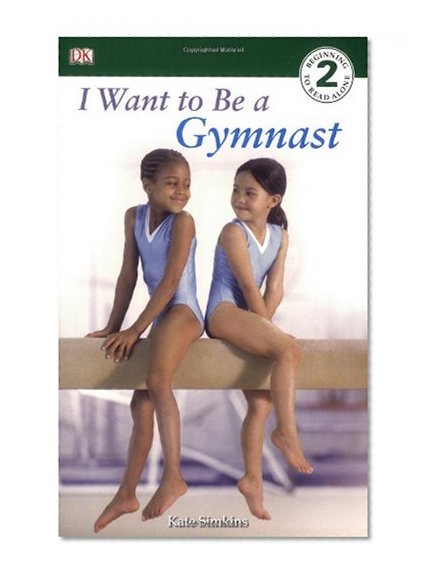 Book Cover DK Readers L2: I Want to Be a Gymnast