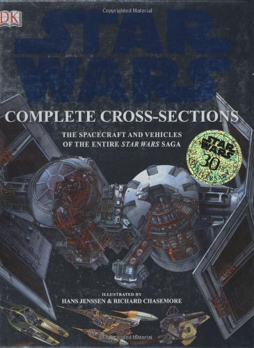Book Cover Star Wars Complete Cross-Sections: The Spacecraft and Vehicles of the Entire Star Wars Saga