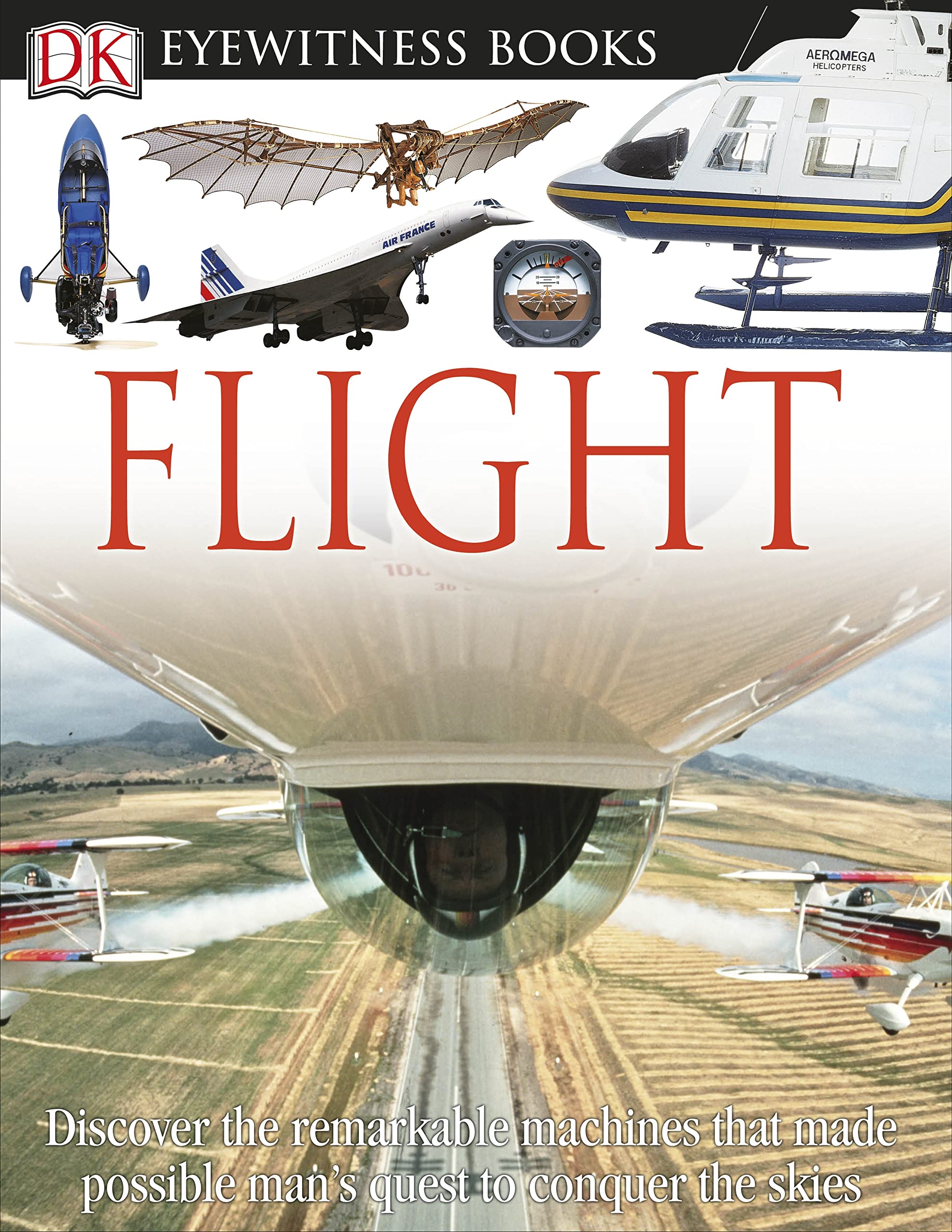 Book Cover DK Eyewitness Books: Flight: Discover the Remarkable Machines That Made Possible Man's Quest