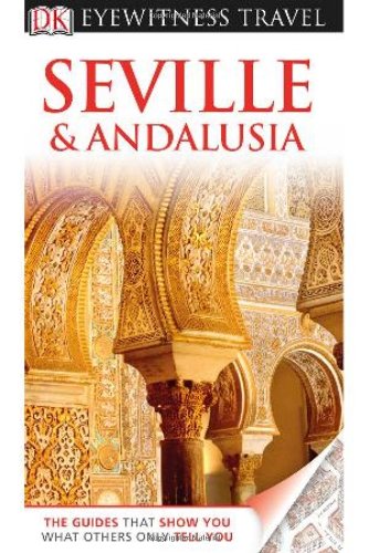 DK Eyewitness Travel Guide: Seville & Andalusia