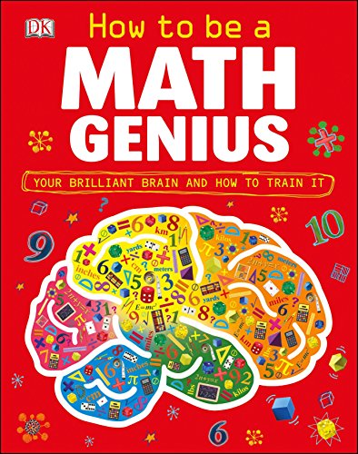 Book Cover How to Be a Math Genius: Your Brilliant Brain and How to Train It