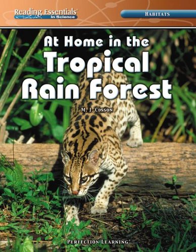 At Home in the Tropical Rain Forest (Reading Essentials in Science)