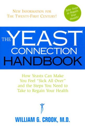 Book Cover The Yeast Connection Handbook: How Yeasts Can Make You Feel 