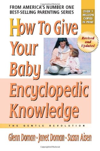 Book Cover How to Give Your Baby Encyclopedic Knowledge (The Gentle Revolution Series)