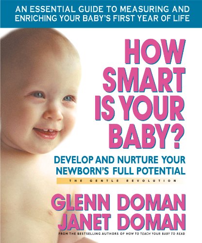 Book Cover How Smart Is Your Baby?: Develop and Nurture Your Newborn’s Full Potential (The Gentle Revolution Series)