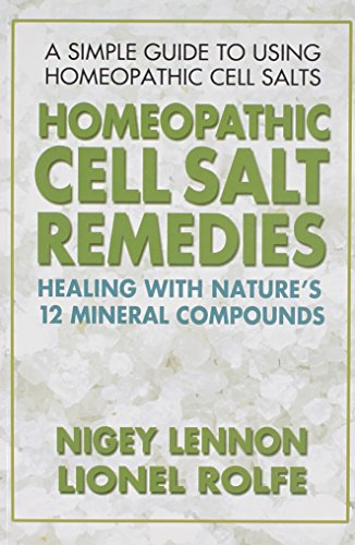 Book Cover Homeopathic Cell Salt Remedies: Healing with Nature's Twelve Mineral Compounds