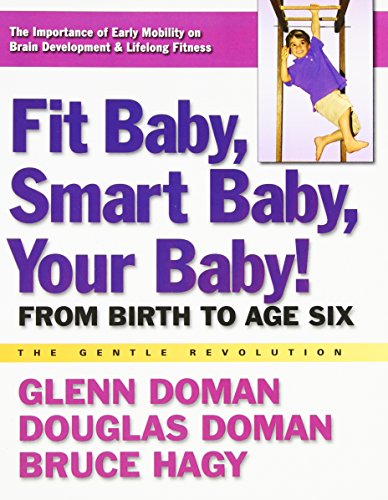 Book Cover Fit Baby, Smart Baby, Your Baby!: From Birth to Age Six (The Gentle Revolution Series)
