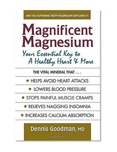 Book Cover Magnificent Magnesium: Your Essential Key to a Healthy Heart & More