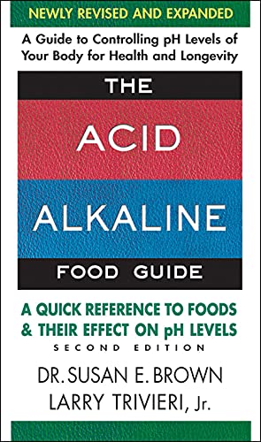 Book Cover The Acid-Alkaline Food Guide - Second Edition: A Quick Reference to Foods and Their Effect on pH Levels