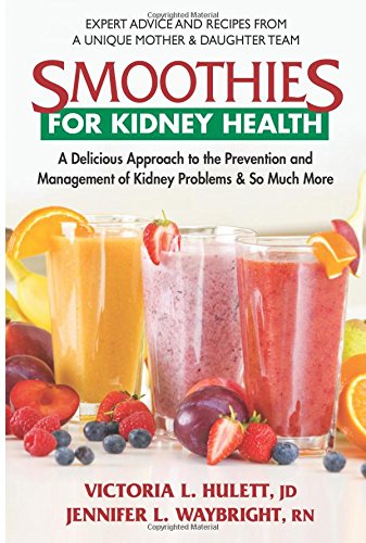 Book Cover Smoothies for Kidney Health: A Delicious Approach to the Prevention and Management of Kidney Problems & So Much More