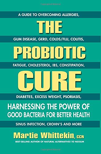 Book Cover The Probiotic Cure: Harnessing the Power of Good Bacteria for Better Health