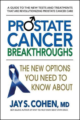Book Cover Prostate Cancer Breakthroughs: The New Options You Need to Know About