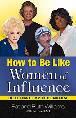 How to Be Like Women of Influence: Life Lessons from 20 of the Greatest