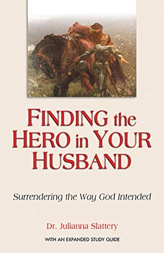 Book Cover Finding the Hero in Your Husband: Surrendering the Way God Intended