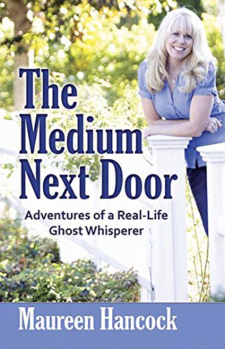Book Cover The Medium Next Door: Adventures of a Real-Life Ghost Whisperer