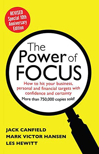 Book Cover The Power of Focus Tenth Anniversary Edition: How to Hit Your Business, Personal and Financial Targets with Absolute Confidence and Certainty