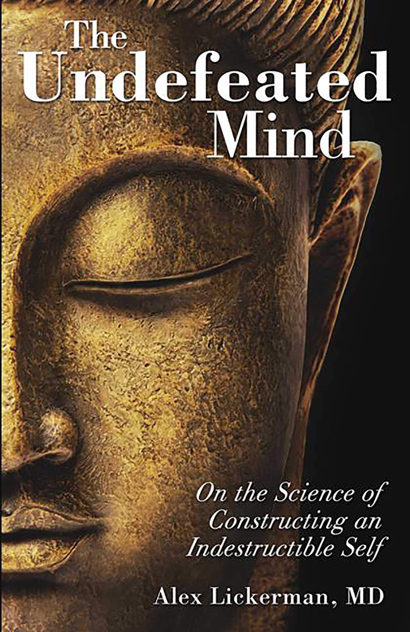 Book Cover The Undefeated Mind: On the Science of Constructing an Indestructible Self