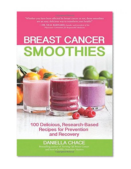 Book Cover Breast Cancer Smoothies: 100 Delicious, Research-Based Recipes for Prevention and Recovery