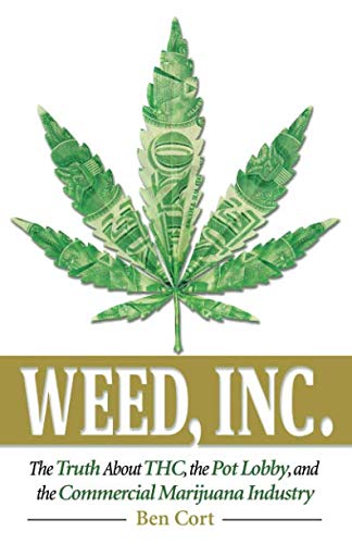 Book Cover Weed, Inc.: The Truth About the Pot Lobby, THC, and the Commercial Marijuana Industry