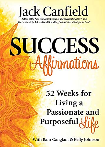 Book Cover Success Affirmations: 52 Weeks for Living a Passionate and Purposeful Life