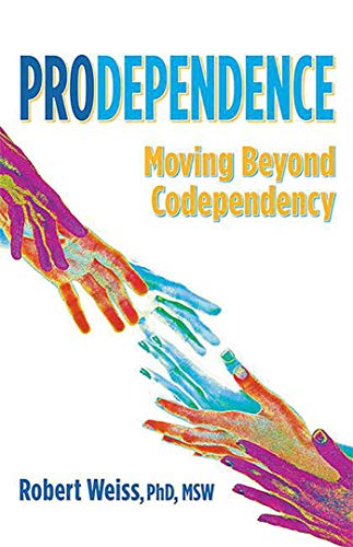 Book Cover Prodependence: Moving Beyond Codependency