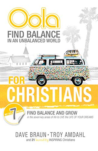 Book Cover Oola for Christians: Find Balance in an Unbalanced World--Find Balance and Grow in the 7 Key Areas of Life to Live the Life of Your Dreams