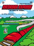 Recorder Express (Soprano Recorder Method for Classroom or Individual Use)