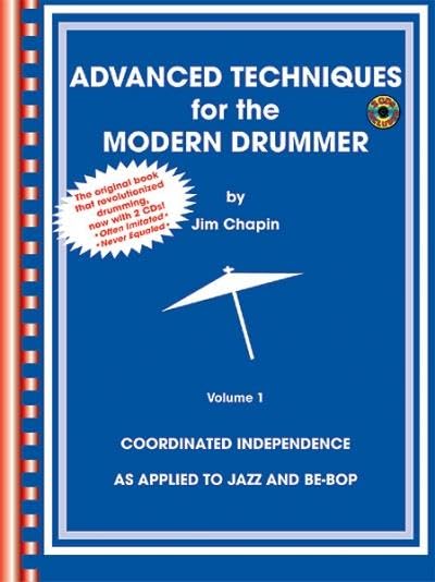 Book Cover Advanced Techniques for the Modern Drummer: Coordinated Independence as Applied to Jazz and Be-Bop, Vol. 1 (Book & CD-ROM)