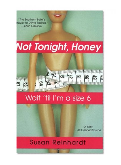 Not Tonight Honey, Wait 'Til I'm a Size Six