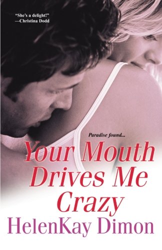 Your Mouth Drives Me Crazy