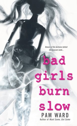 Bad Girls Burn Slow