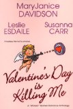 Valentine's Day Is Killing Me