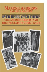 Over Here, Over There-The Andrews Sisters