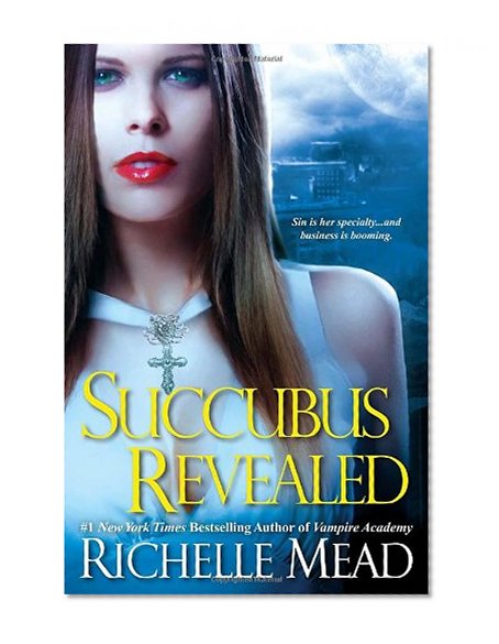 Succubus Revealed (Georgina Kincaid, Book 6)