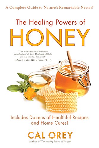 Book Cover The Healing Powers of Honey: A Complete Guide to Nature's Remarkable Nectar!