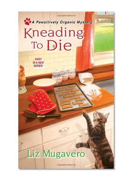 Book Cover Kneading to Die (A Pawsitively Organic Mystery)