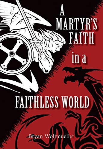 Book Cover A Martyr's Faith in a Faithless World