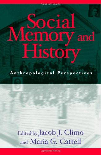 Social Memory and History: Anthropological Perspectives